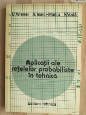 Aplicatii ale retetelor probabiliste in tehnica- U. Wiener, A. Isac-Maniu foto