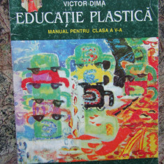 EDUCATIE PLASTICA. MANUAL PENTRU CLASA A V-A-VICTOR DIMA