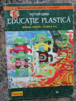 EDUCATIE PLASTICA. MANUAL PENTRU CLASA A V-A-VICTOR DIMA foto