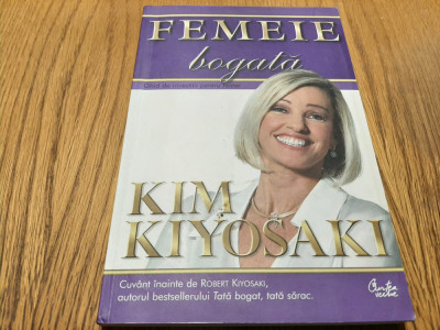 FEMEIE BOGATA - Ghid de Investitii pentru Femei - Kim Kiyosaki - 2009, 288 p. foto