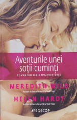 MEREDITH WILD, HELEN HARDT - AVENTURILE UNEI SOTII CUMINTI foto