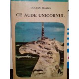 Lucian Blaga - Ce aude unicornul (Editia: 1975)