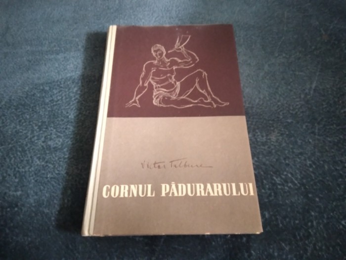 VICTOR TULBURE - CORNUL PADURARULUI 1957 CARTONATA