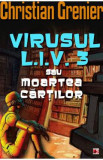 Virusul L.I.V. 3 sau moartea cartilor - Christian Grenier