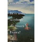 De ce urma sa coboare din trasura Frosica? | Radu Gabriel Parvu