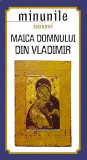 Minunile icoanei Maica Domnului din Vladimir - Paperback brosat - *** - Sophia