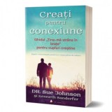 Creati pentru conexiune. Ghidul &amp;amp;quot;Tine-ma strans in brate&amp;amp;quot; pentru cupluri crestine - Sue Johnson, Kenneth Sanderfer