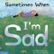 Sometimes When I'm Sad