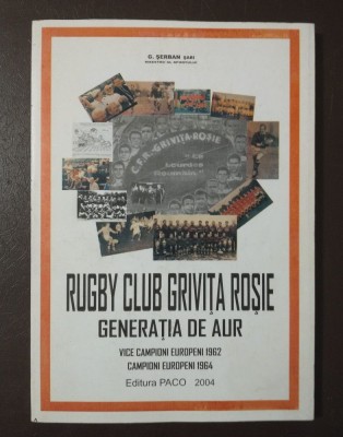 G. Șerban-Șabi - Rugby Club Grivița Roșie: generația de aur (2004) foto