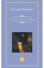 Amintiri din casa mortilor - F. M. Dostoievski