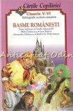 Basme Romanesti Clasele V-VI - Bibliografie Scolara (Cartile Copilariei) - Editura Z, Bucuresti, 238 pagini