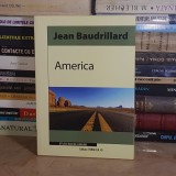 JEAN BAUDRILLARD - AMERICA ( STUDII SOCIO-UMANE ) , ED. A II-A,REVAZUTA , 2008 *