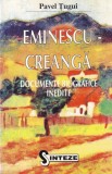 Pavel Tugui - Eminescu-Creanga. Documente biografice inedite