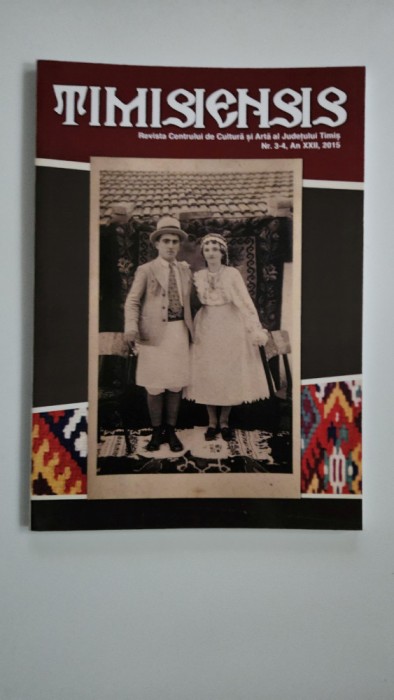 Banat TIMIS Etnografie TIMISIENSIS, 3-4, 2015, Timisoara