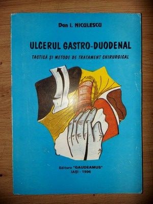 Ulcerul gastro-duodenal - Dan I. Niculescu foto