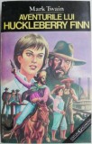 Aventurile lui Huckleberry Finn &ndash; Mark Twain