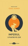 Imperiul I. O piatră pe cer | paperback - Isaac Asimov