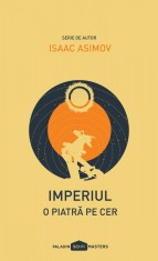 Imperiul I. O piatră pe cer | paperback - Isaac Asimov
