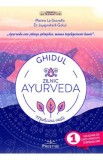 Ghidul zilnic Ayurveda. Medicina vietii - Marine Le Gouvello, Jayaprakash Gokul