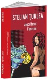 Algoritmul funcoin - Stelian Turlea - Crime Scene Press
