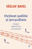 Detinut politic si presedinte. Singur impotriva sistemului/Vaclav Havel