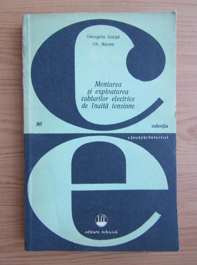 G. Ionita - Montarea si exploatarea cablurilor electrice de inalta tensiune