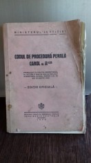 CODUL DE PROCEDURA PENALA CAROL AL II-LEA - EDITIE OFICIALA foto