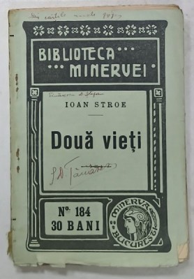 DOUA VIETI de IOAN STROE , SERIA &amp;#039; BIBLIOTECA MINERVEI &amp;#039; NR. 184 , APARUTA 1915 foto