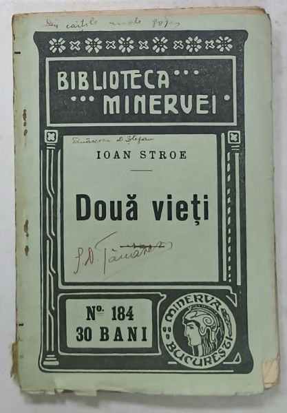 DOUA VIETI de IOAN STROE , SERIA &#039; BIBLIOTECA MINERVEI &#039; NR. 184 , APARUTA 1915