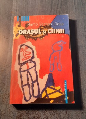 Oarasul si cainii Mario Vargas Llosa foto