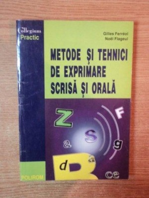 METODE SI TEHNICI DE EXPRIMARE SCRISA SI ORALA de GILLES FERREOL , NOEL FLAGEUL , 1998 foto