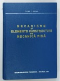 MECANISME SI ELEMENTE CONSTRUCTIVE DE MECANICA FINA de TRAIAN V. DEMIAN , 1965
