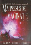 MAI PRESUS DE IMAGINATIE-BALDWIN GIBSON THOMAS