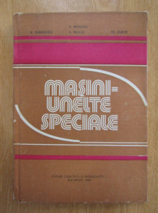 Vasile Moraru - Mașini-unelte speciale