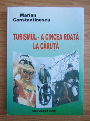 Marian Constantinescu - Turismul. A cincea roata la caruta (2003) foto
