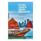 Cultural Change in Modern World History: Cases, Causes and Consequences
