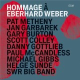 Hommage a Eberhard Weber | Pat Metheny, Gary Burton, Jan Garbarek, Helge Sunde, Danny Gottlieb, Paul McCandless, SWR Big Band, Michael Gibbs, ECM Records