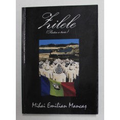 ZILELE , PARTEA A TREIA : VANTURILE , VALURILE , roman de MIHAI EMILIAN MANCAS , 2016 , DEDICATIE *