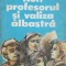 NOI, PROFESORUL SI VALIZA ALBASTRA-RODICA MOLDOVEANU-156551