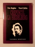 Dan Bogdan; Viorel Știrbu - Crepuscul la Heidelberg (Al. Ioan Cuza și Transilvania)