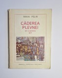 Căderea Plevnei. 28 noiembrie 1877 &ndash; Aut. Mihai Pelin, Ed. Albatros, 1977