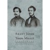 Arany J&aacute;nos &eacute;s Tompa Mih&aacute;ly levelez&eacute;se (1847&ndash;1868), - szerkesztette Kiczenko Judit