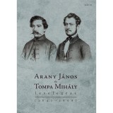 Arany J&aacute;nos &eacute;s Tompa Mih&aacute;ly levelez&eacute;se (1847&ndash;1868), - szerkesztette Kiczenko Judit