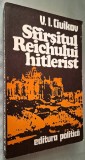 Sfirsitul/Sfarsitul Reichului hitlerist - V.I.Ciuikov, maresal al Uniunii Sovietice, prefata - general-maior Constantin Antip, ilustrata
