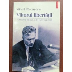 Viitorul libertatii- Mihail Farcasanu