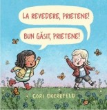 La revedere, prietene! Bun gasit, prietene!/Cori Doerrfeld
