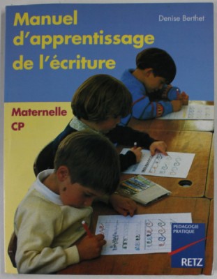 MANUEL D &amp;#039;APPRENTISAGE DE L &amp;#039;ECRITURE , MATTERNELLE CP par DENISE BERTHET , 2001 foto