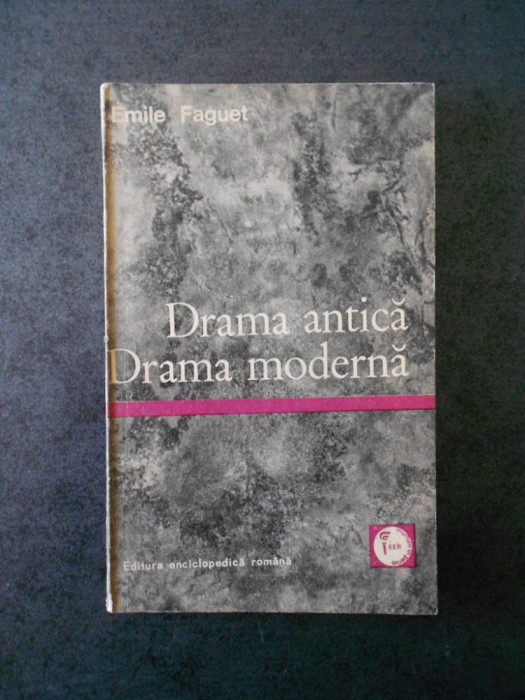 EMILE FAGUET - DRAMA ANTICA. DRAMA MODERNA