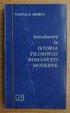 Vintila Horia - Introducere in istoria filosofiei romanesti moderne