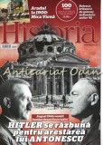 Historia Nr. 211 / August 2019 - Hitler Se Razbuna Pentru Arestarea Lui Antonesc